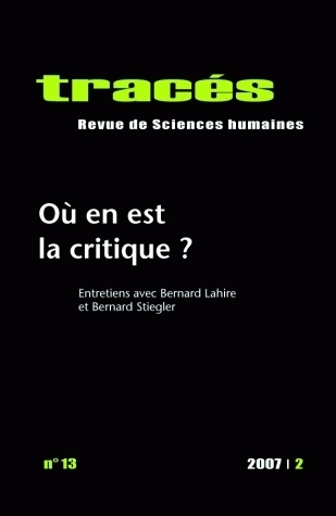 TRACES, N 13/2007. OU EN EST LA CRITIQUE ?