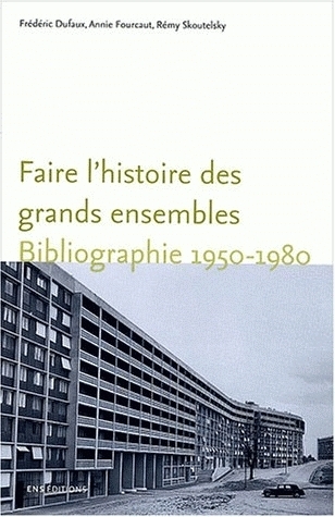 Faire l'histoire des grands ensembles - bibliographie, 1950-1980