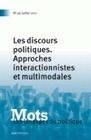 MOTS. LES LANGAGES DU POLITIQUE N 96/JUILLET 2011. LES DISCOURS POLIT IQUES. APPROCHES INTERACTIONNI