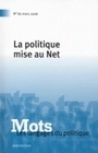 MOTS. LES LANGAGES DU POLITIQUE, N 80/MARS 2006. LA POLITIQUE MISE AU  NET