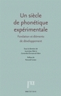 Un siècle de phonétique expérimentale, fondation et éléments de développement - hommage à Théodore Rosset et John Ohala