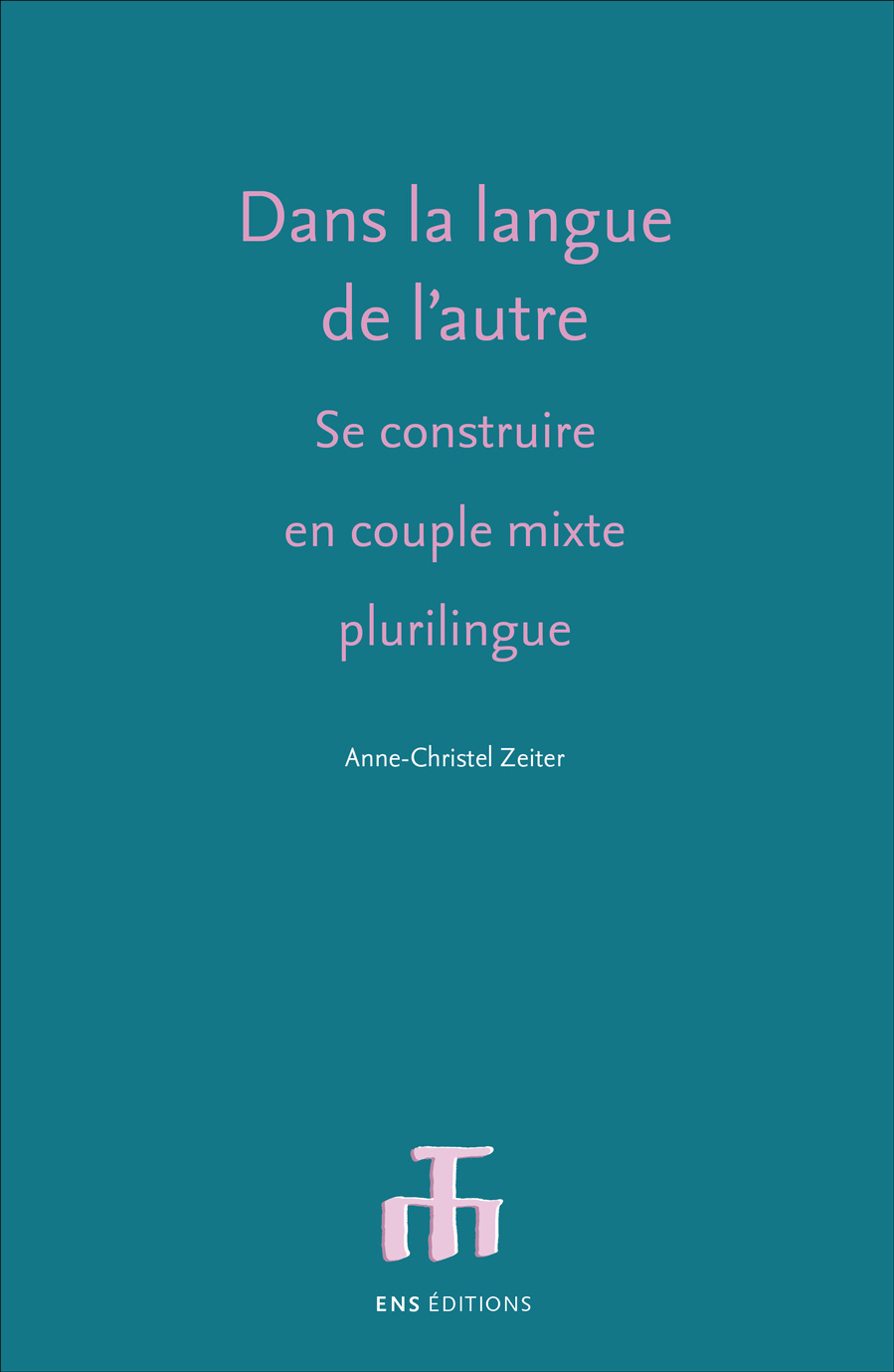 Dans la langue de l'autre - se construire en couple mixte plurilingue