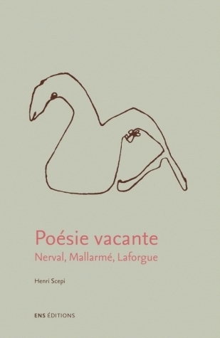 Poésie vacante - Nerval, Mallarmé, Laforgue
