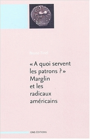 "À quoi servent les patrons ?" Marglin et les radicaux américains