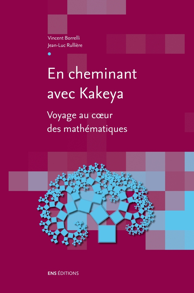 En cheminant avec Kakeya - voyage au coeur des mathématiques