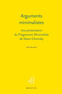 Arguments minimalistes - une présentation du programme minimaliste de Noam Chomsky