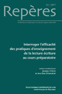 REPERES, N 55/2017. INTERROGER L'EFFICACITE DES PRATIQUES D'ENSEIGNEM ENT DE LA LECTURE-ECRITURE AU