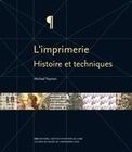 L'imprimerie, histoire et techniques