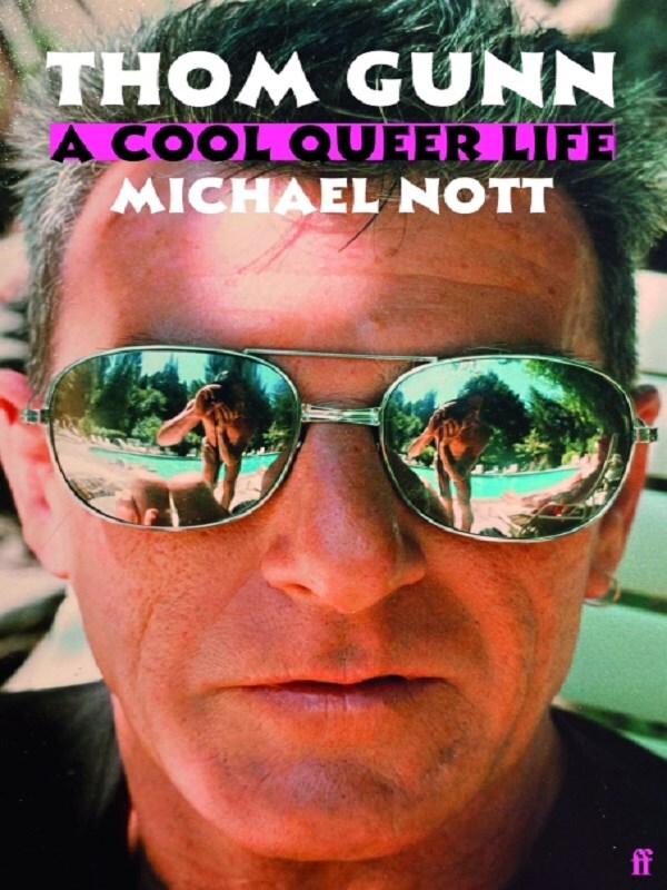 Thom Gunn: A Cool Queer Life