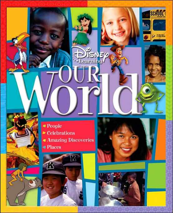 Disney Our World : People, Celebrations, Places, Amazing Discoveries