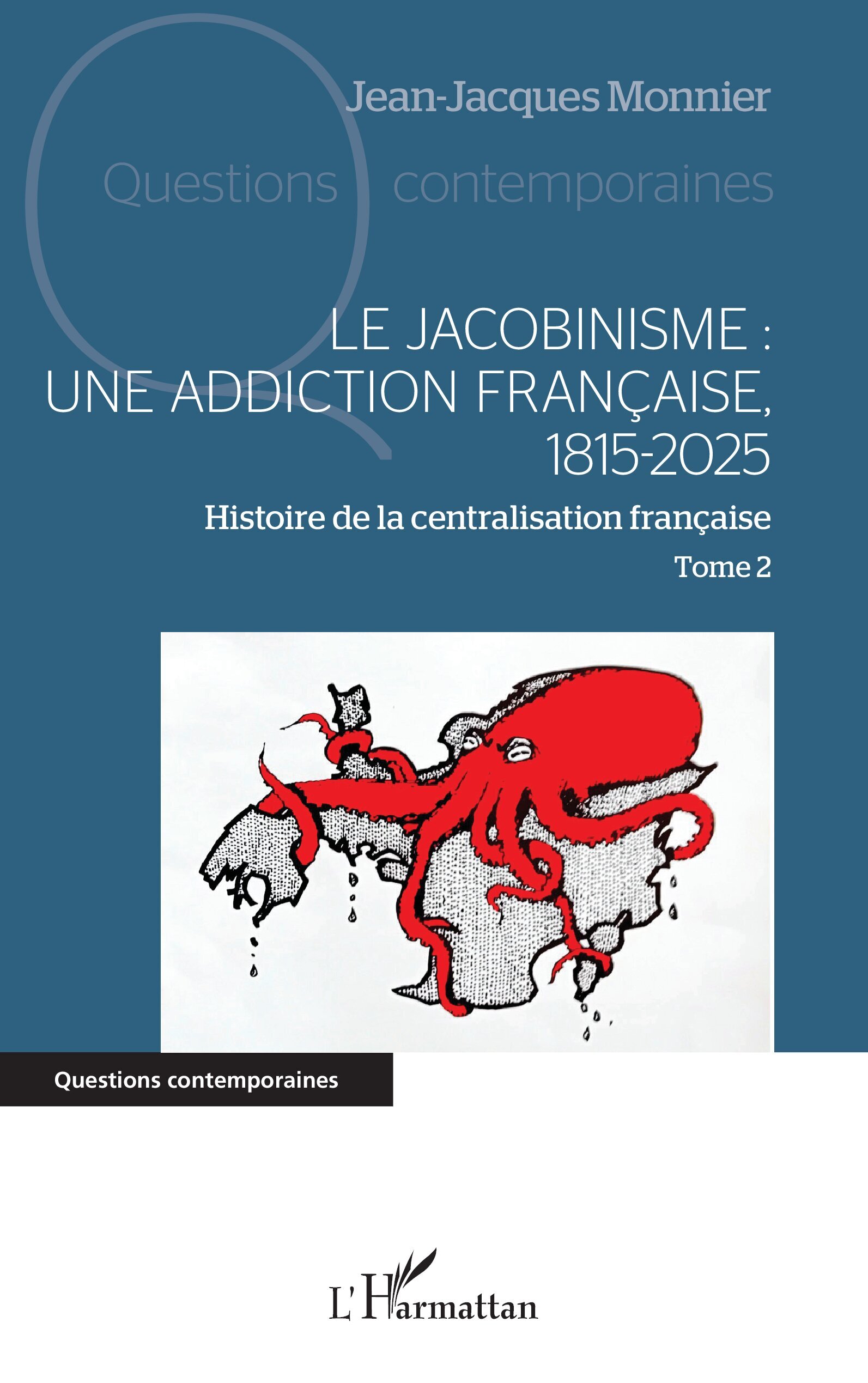 Le jacobinisme :  Une addiction française, 1815-2025