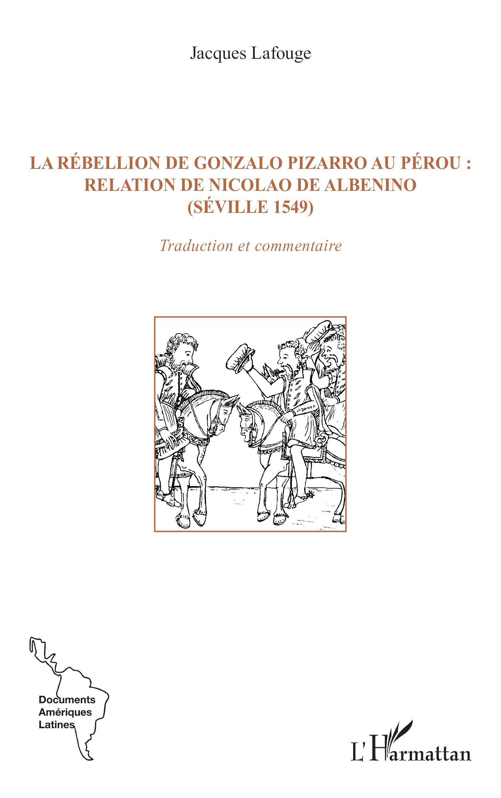 La rébellion de Gonzalo Pizarro au Pérou : relation de Nicolao de Albenino (Séville 1549)