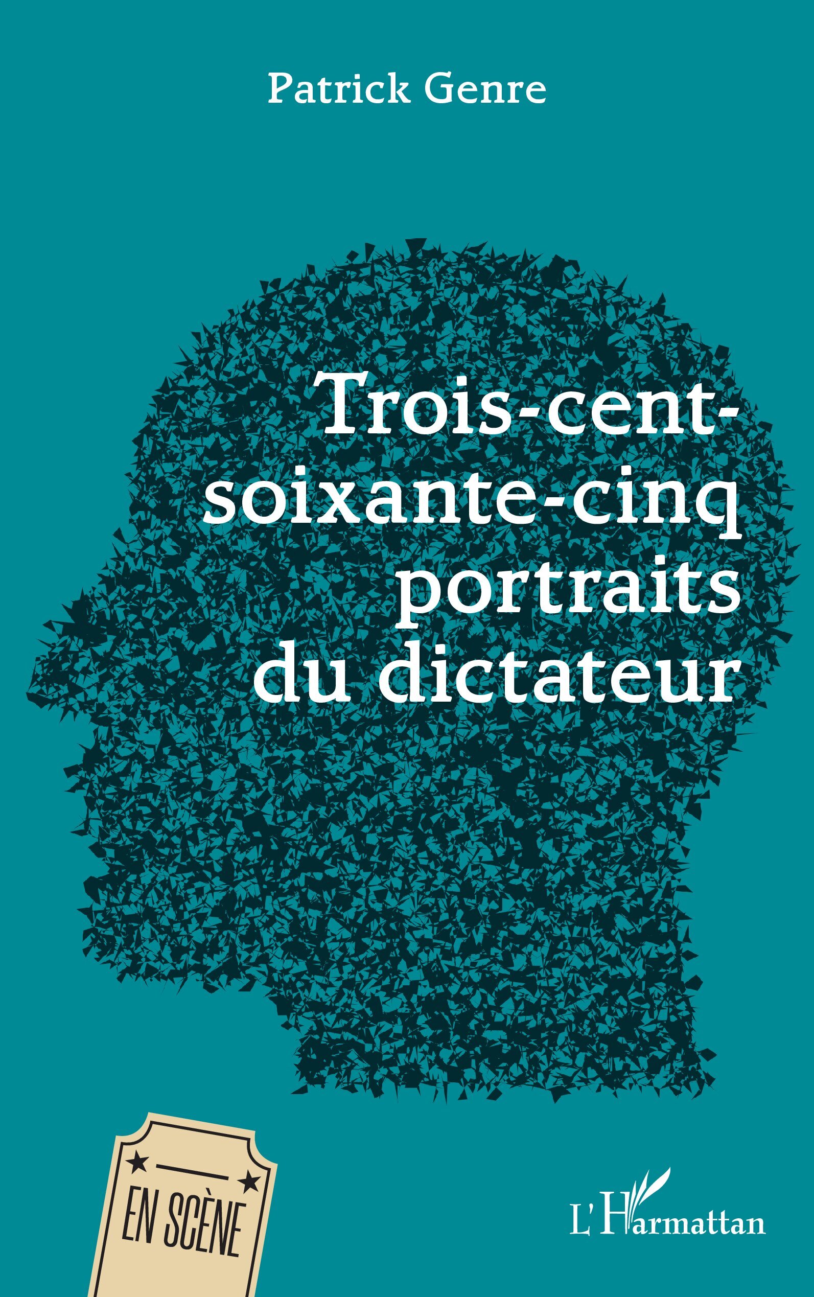 Trois-cent-soixante-cinq portraits du dictateur