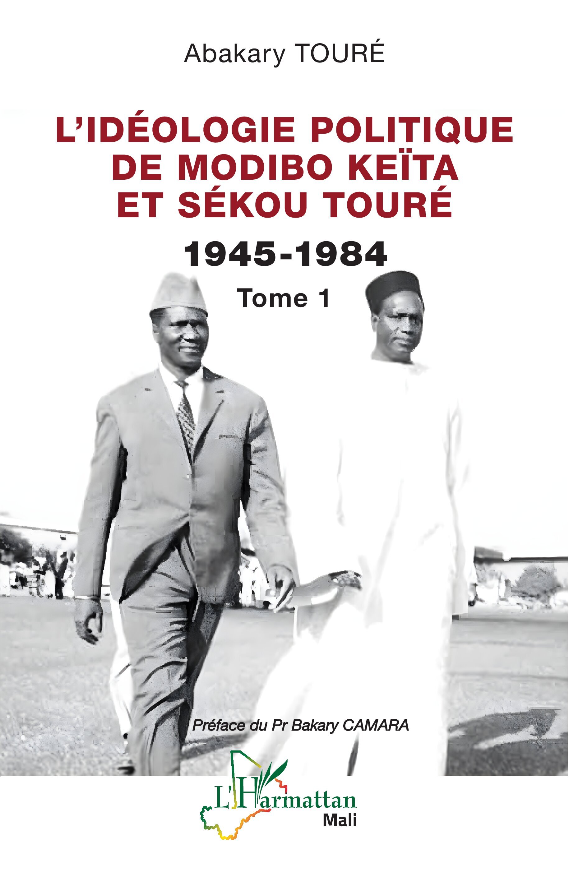 L’idéologie politique de Modibo Keïta et Sékou Touré  1945-1984