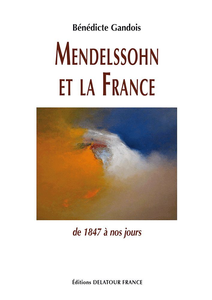 Mendelssohn et la France - de 1847 à nos jours