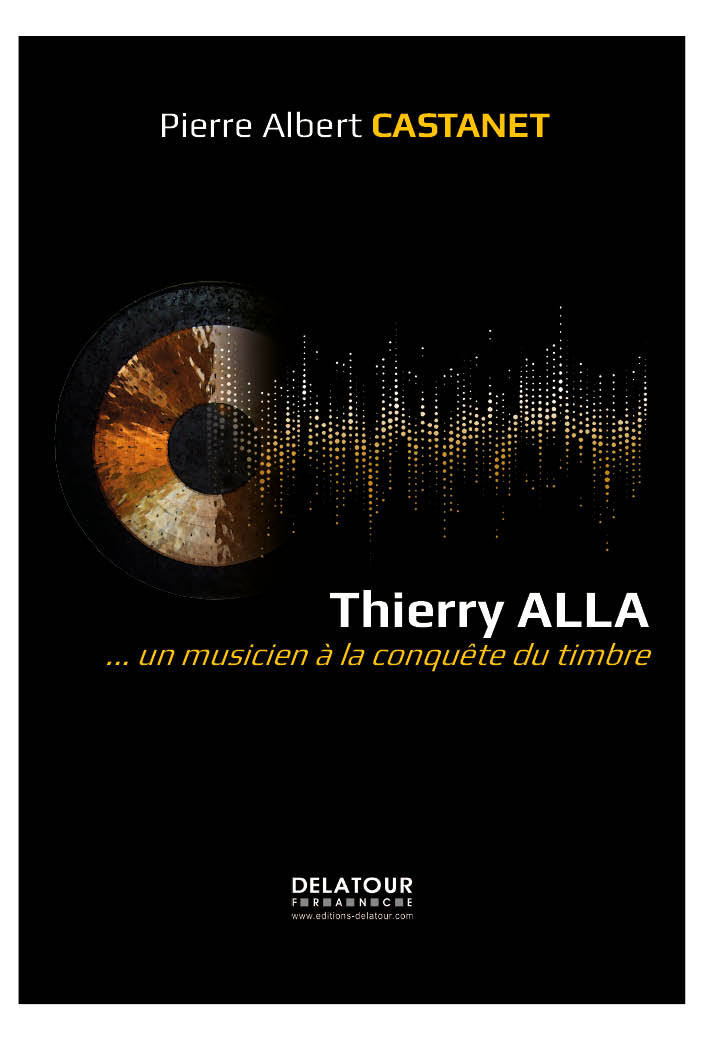 Thierry Alla - un musicien à la conquête du timbre