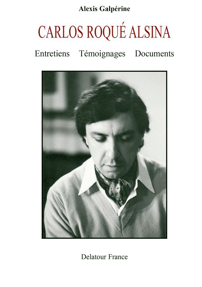 Carlos Roqué Alsina - entretiens, témoignages, documents