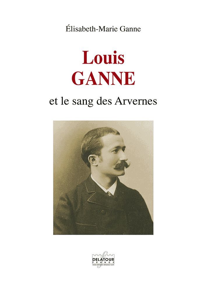 Louis Ganne et le sang des Arvernes