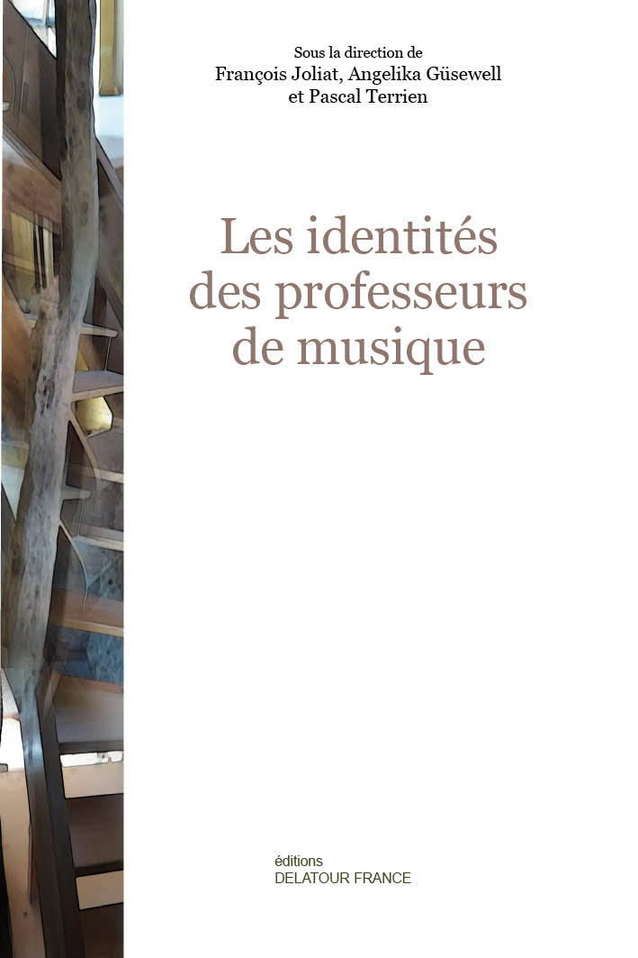 Les identités des professeurs de musique - actes du Colloque international Les identités professionnelles des professeurs de musique... Paris,