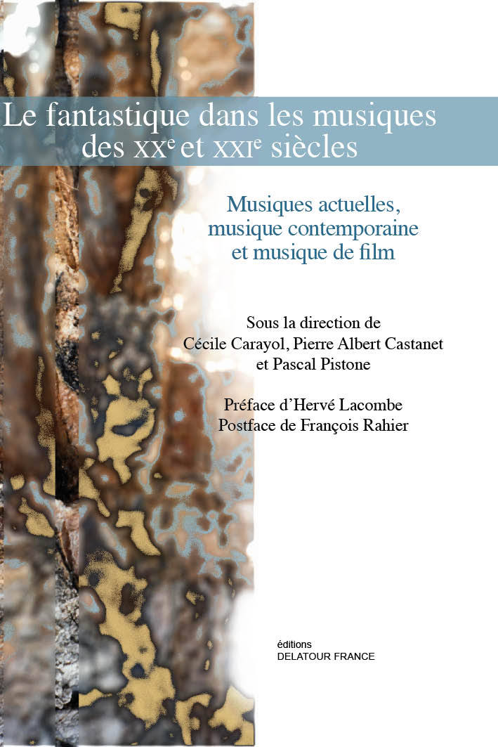 Le fantastique dans les musiques des XXe et XXIe siècles - musiques actuelles, musique contemporaine et musique de film