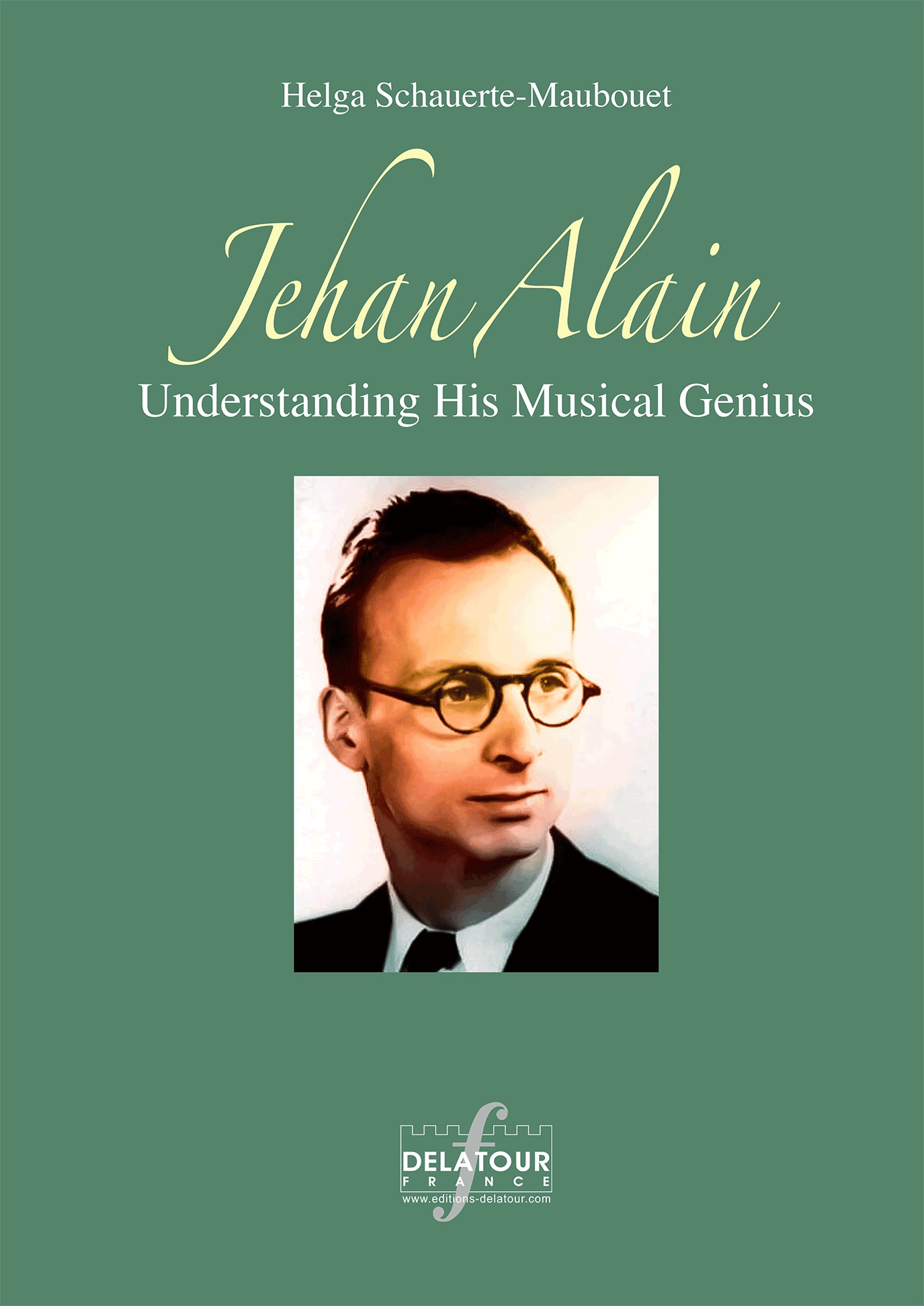 Jehan Alain Understanding His Musical Genius