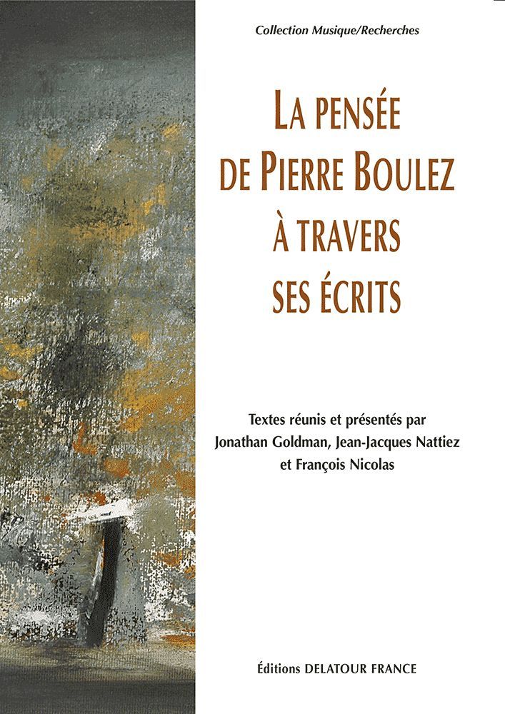 La pensée de Pierre Boulez à travers ses écrits