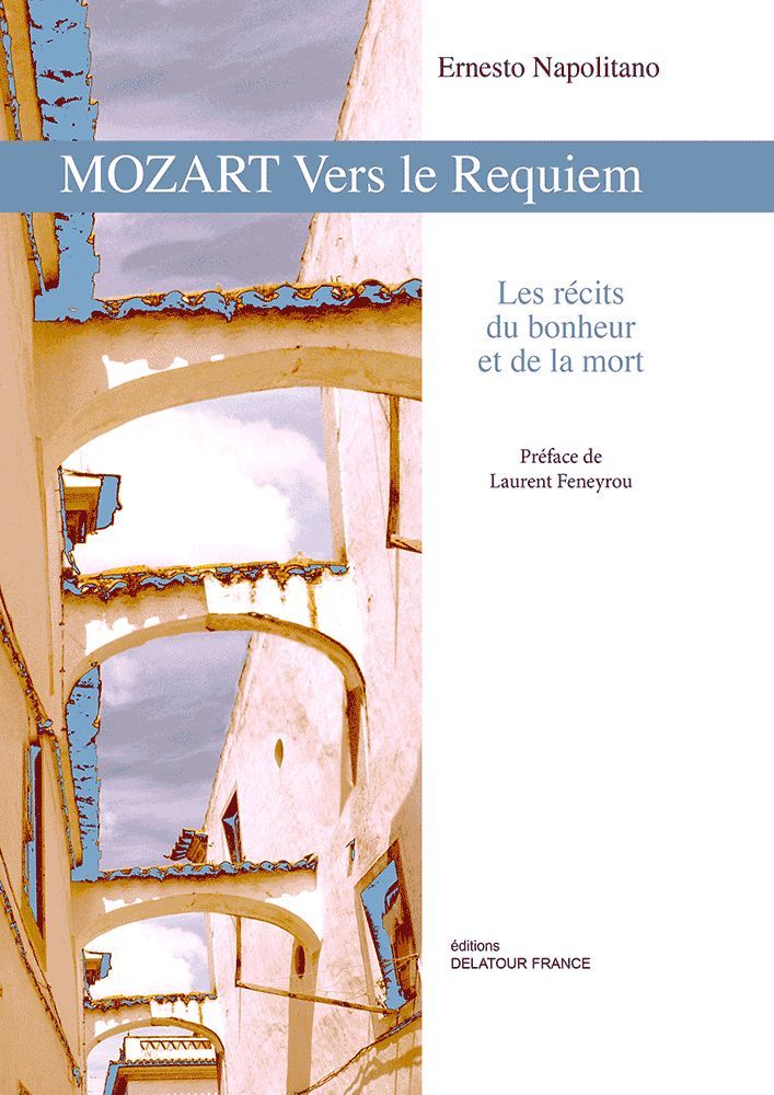 Mozart, vers le Requiem - les récits du bonheur et de la mort