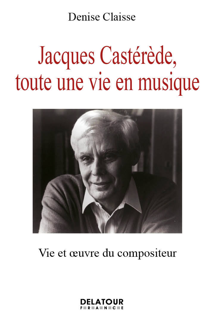 Jacques Castérède, toute une vie en musique - vie et oeuvre du compositeur