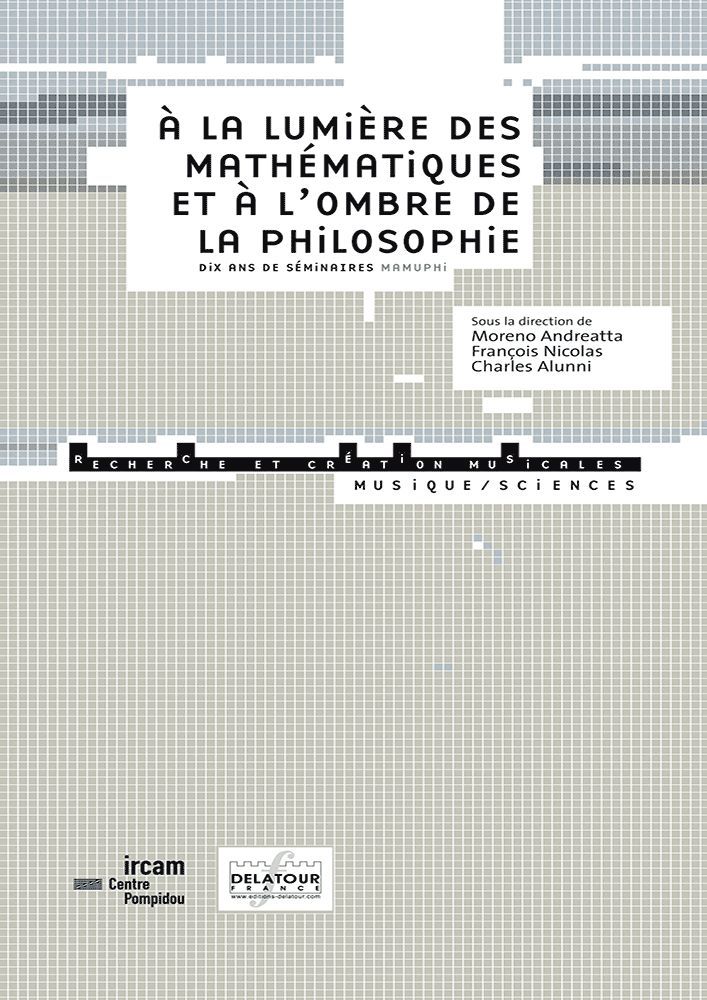 À la lumière des mathématiques et à l'ombre de la philosophie - dix ans de séminaire mamuphi