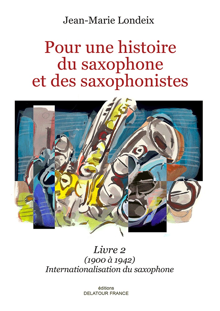Pour une histoire du saxophone et des saxophonistes