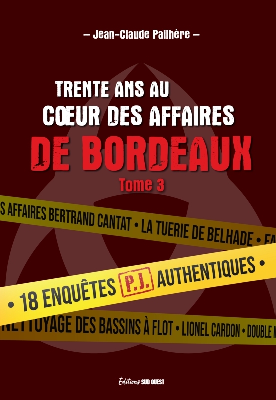 Trente ans au c ur des affaires de Bordeaux - tome 3