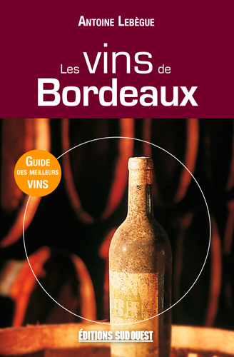 Vins De Bordeaux (Les) (N.Ed.)