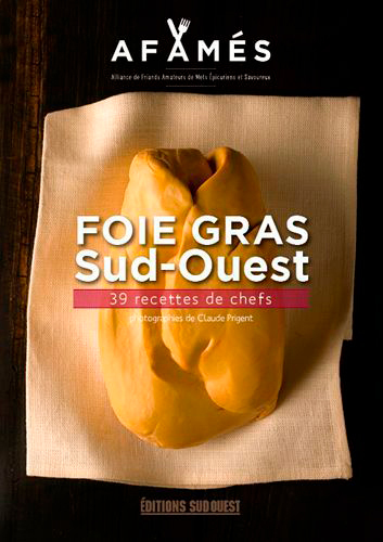 Foie Gras Sud-Ouest, 36 Recettes