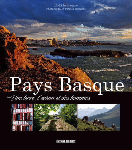 Pays Basque : Une Terre, L'Océan Et Des Hommes