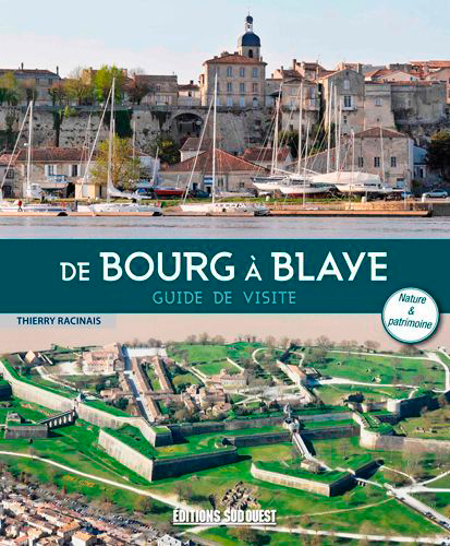 De Bourg A Blaye, Guide De Visite (Fr)