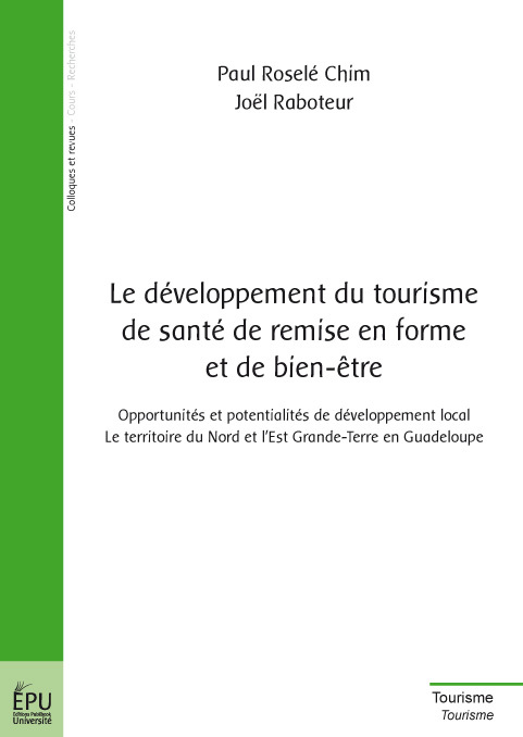 Le développement du tourisme de santé de remise en forme et de bien-être - opportunités et potentialités de développement local, le territoire du Nord et l'Est Grande-Terre