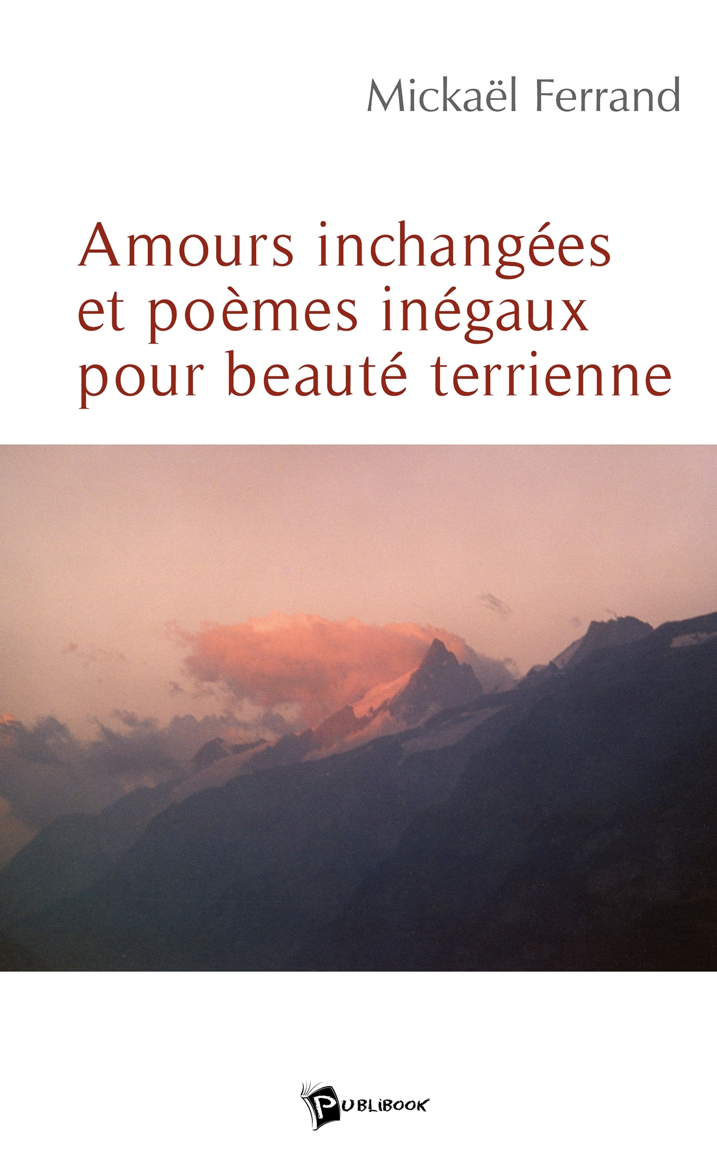 Amours inchangées et poèmes inégaux pour beautés terriennes