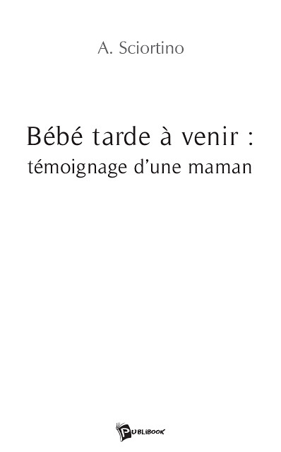 Bébé tarde à venir : témoignage d'une maman
