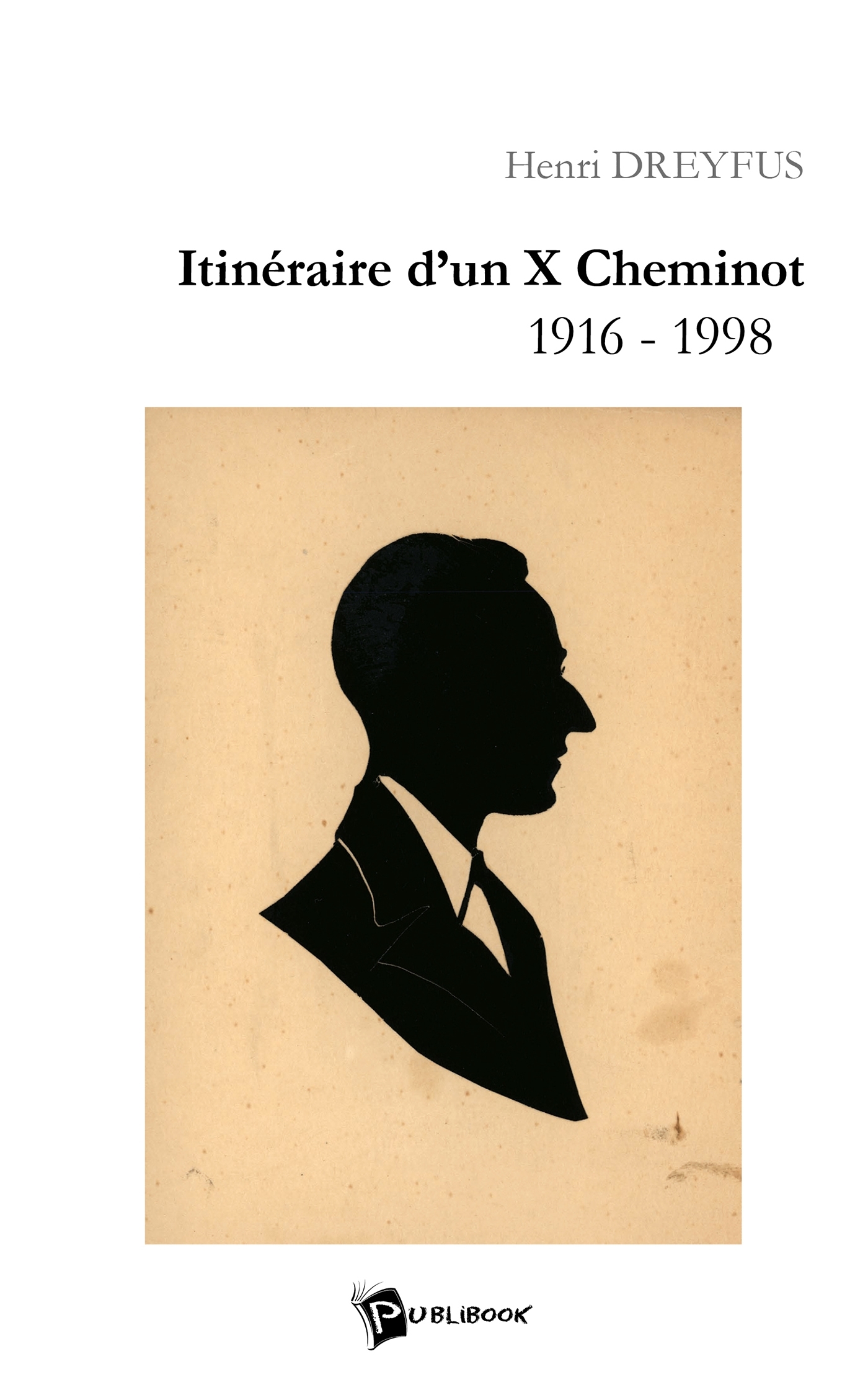 Itinéraire d'un X Cheminot 1916 - 1998