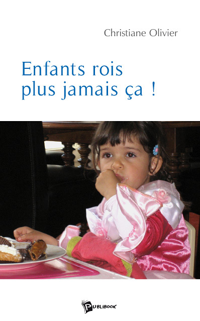 Enfant-roi, plus jamais ça !