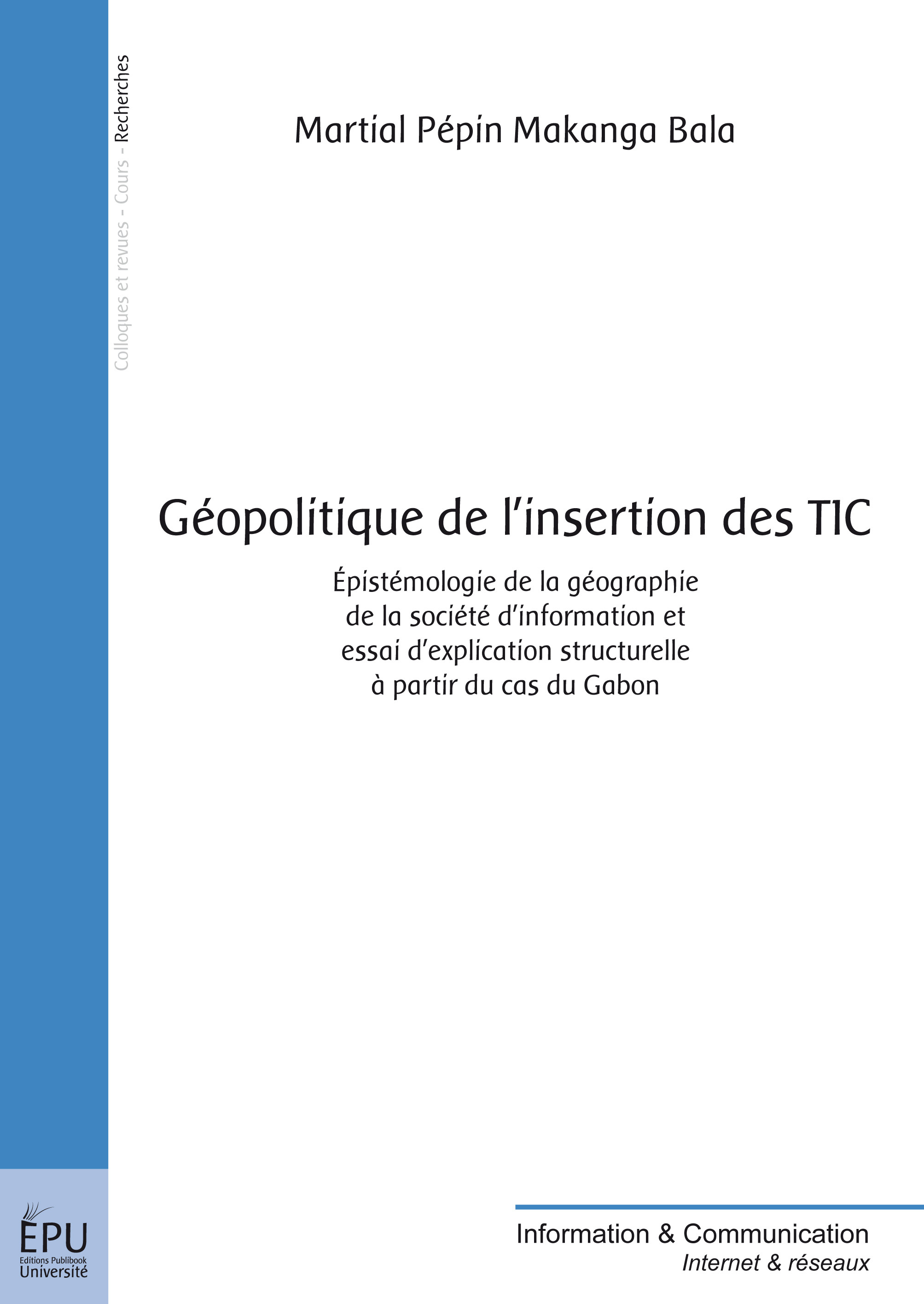 Géopolitique de l'insertion des TIC - épistémologie de la géographie de la société d'information et essai d'explication structurelle