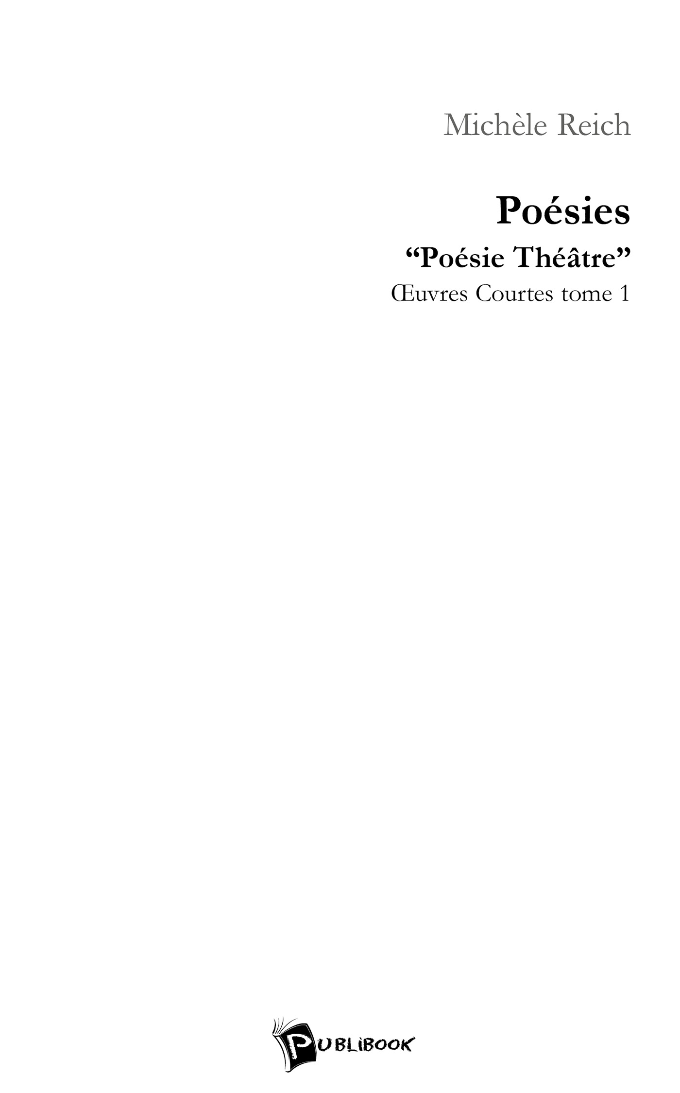 Poésies "Poésie Théâtre" OEuvres courtes - Tome 1