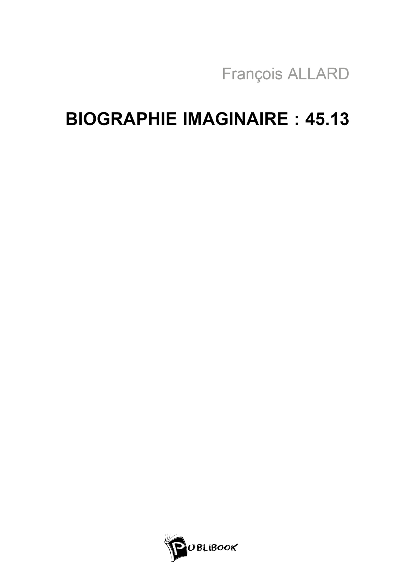 Biographie imaginaire : 45.13
