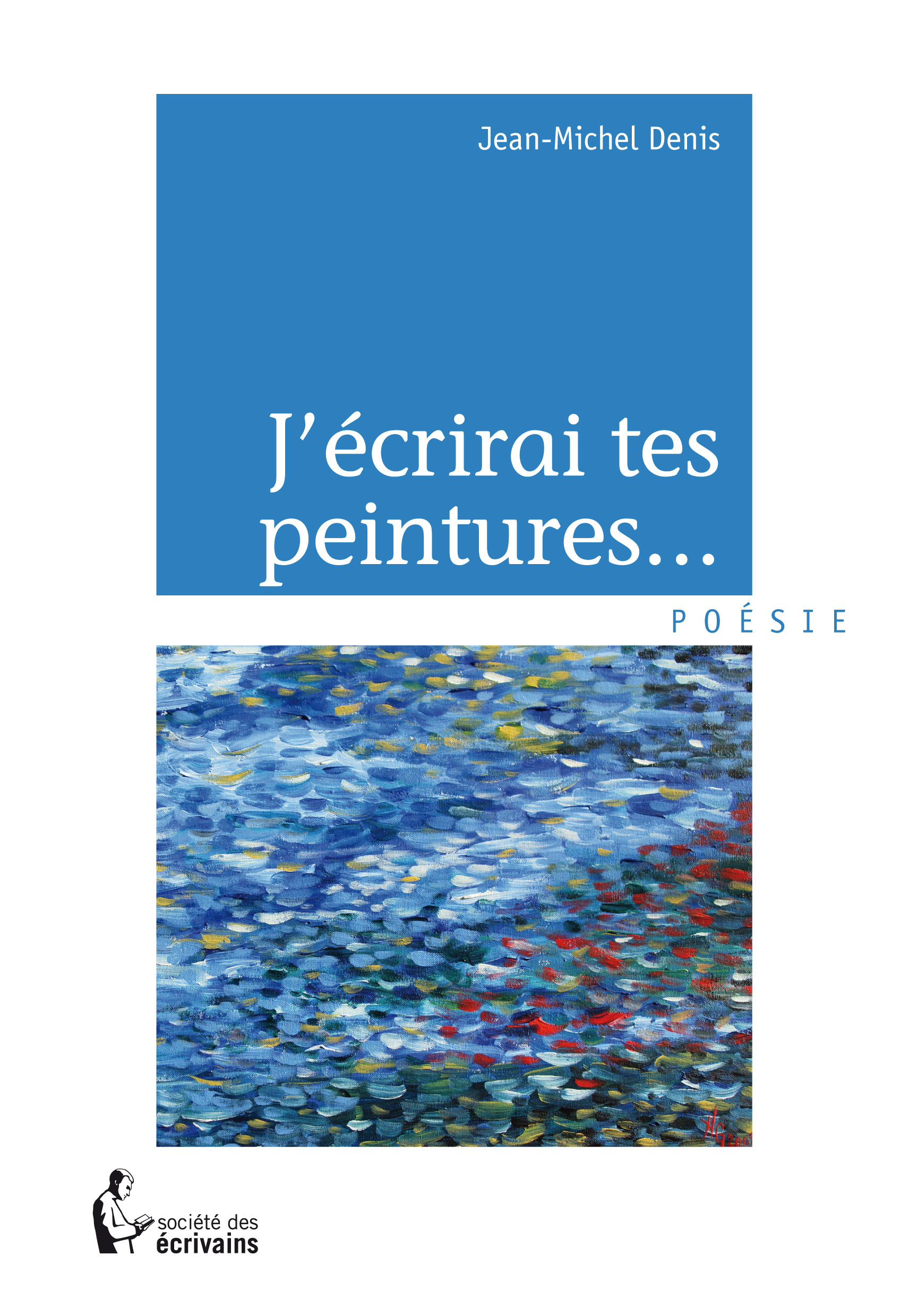 J ECRIRAI TES PEINTURES...