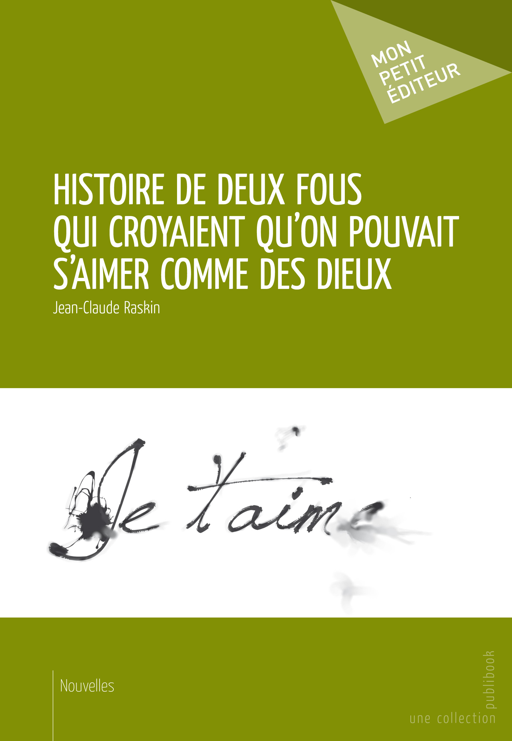 HISTOIRE DE DEUX FOUS QUI CROYAIENT QU ON POUVAIT S AIMER COMME DES DIEUX