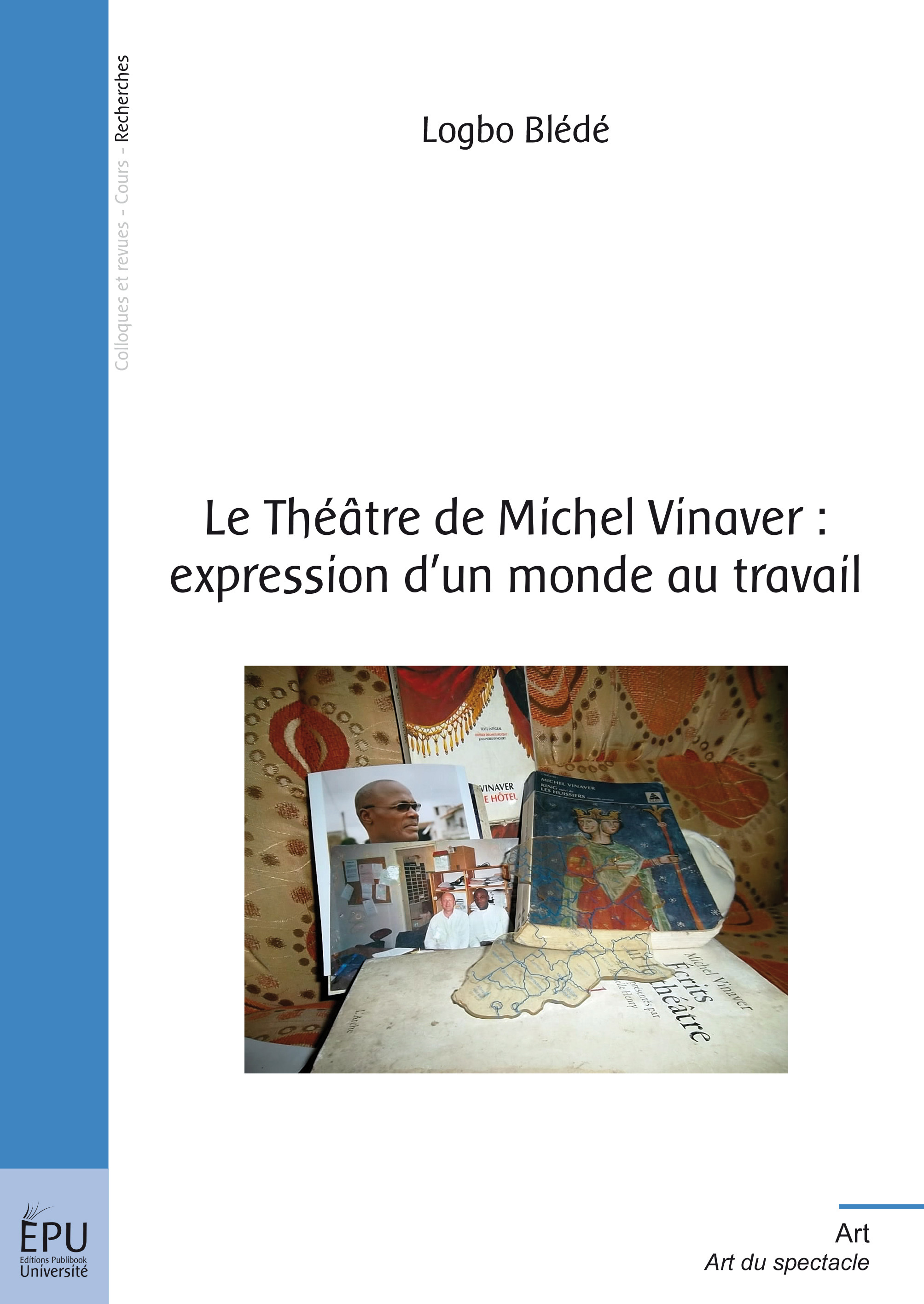 Le théâtre de Michel Vinaver, expression d'un monde au travail