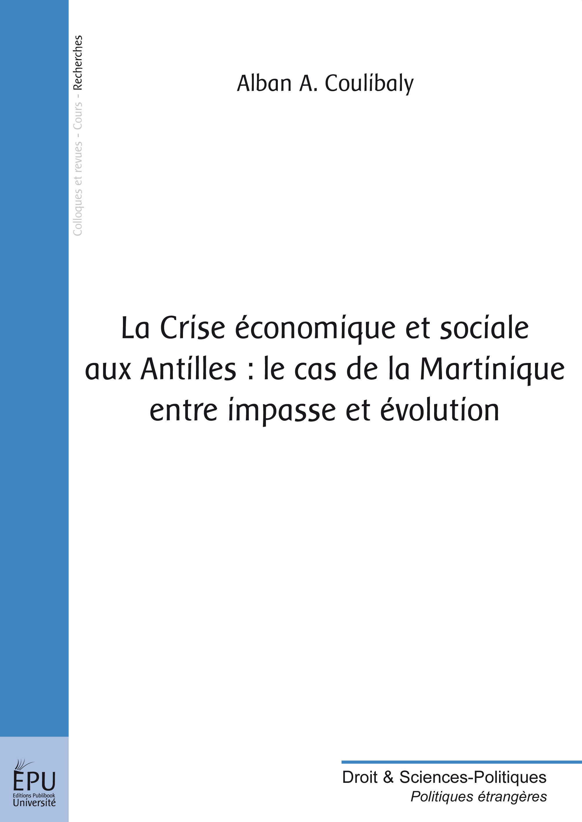 La crise économique et sociale aux Antilles - le cas de la Martinique, entre impasse et évolution