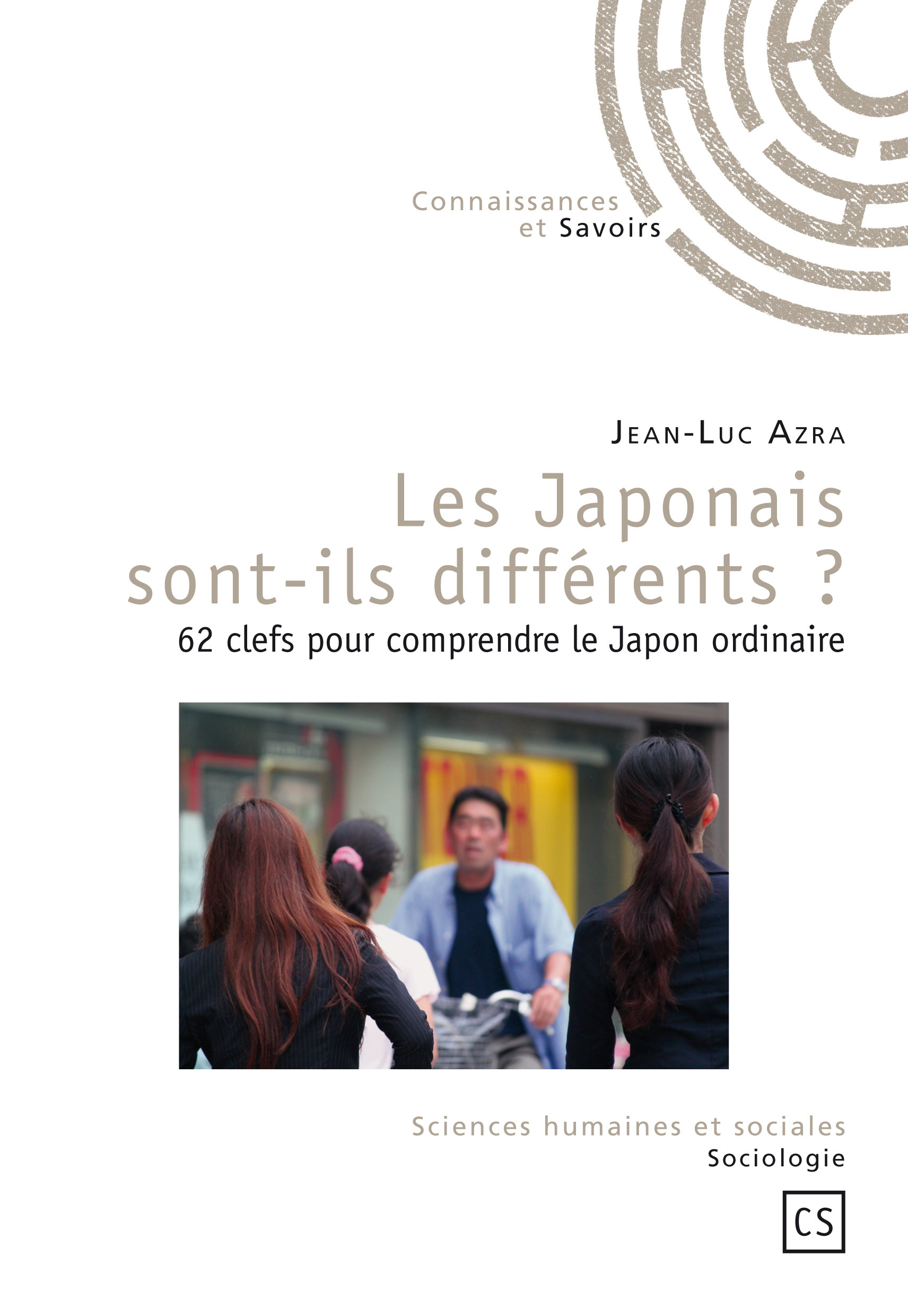 Les Japonais sont-ils différents ? - 62 clefs pour comprendre le Japon ordinaire