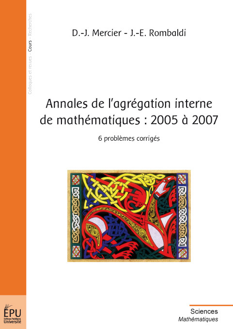 Annales de l'agrégation interne de mathématiques, 2005 à 2007 - 6 problèmes corrigés