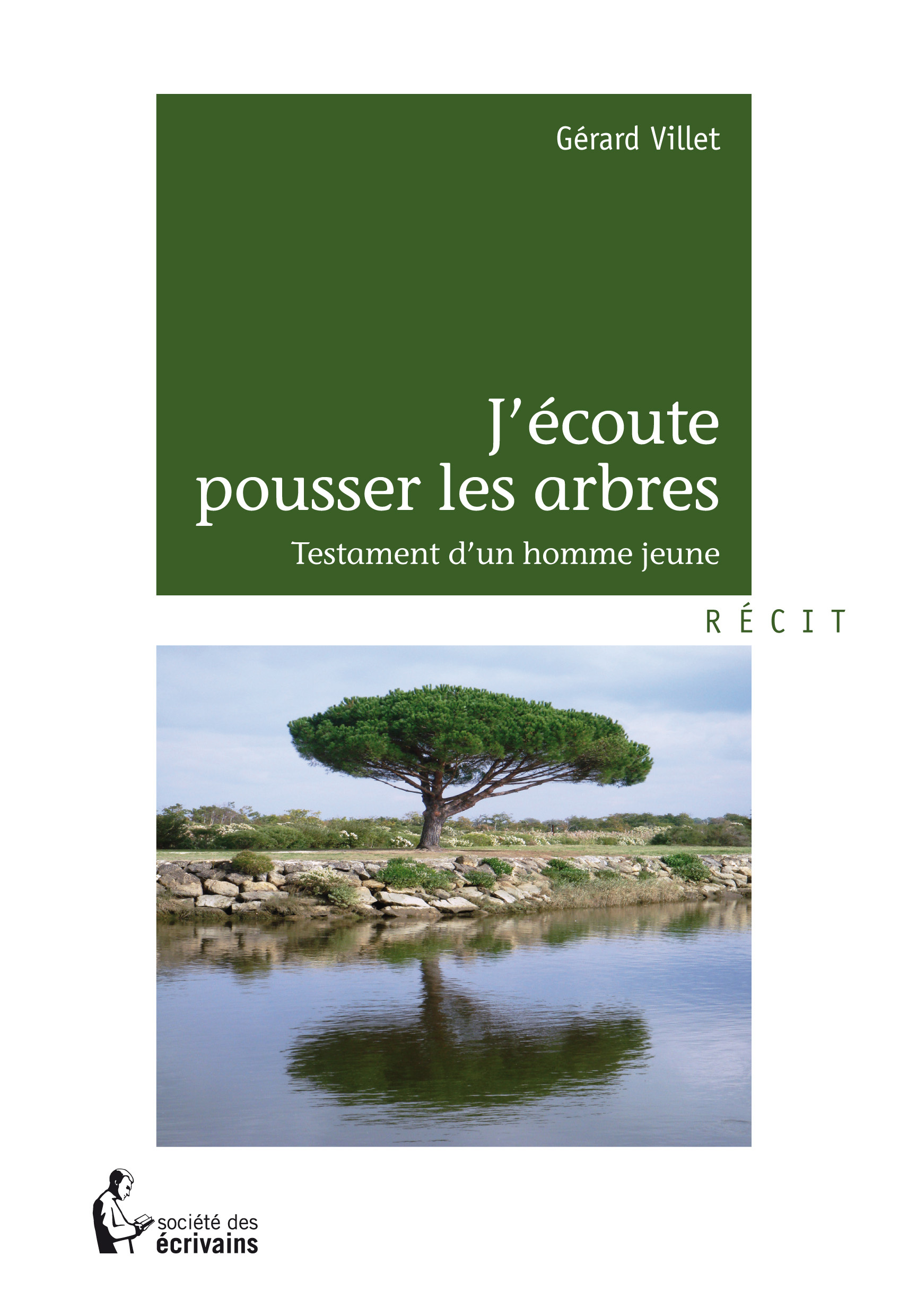 J'écoute pousser les arbres - testament d'un homme jeune